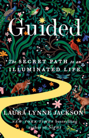 Guided (The Secret Path to an Illuminated Life) by Laura Lynne Jackson, 9780593729595