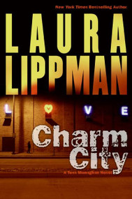 Charm City (A Tess Monaghan Novel) by Laura Lippman, 9780061210037