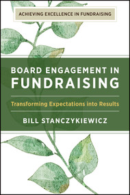 Nonprofit Boards and Fundraising by Bill Stanczykiewicz, 9781394463466