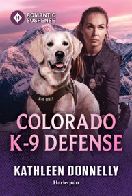 Colorado K-9 Defense by Kathleen Donnelly, 9781335185389