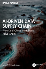 AI-Driven Data Supply Chain (From Data Chaos to Intelligent Value Chains) by Rahul Mathur, 9781041132196