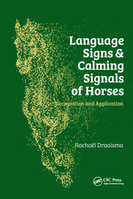 Language Signs and Calming Signals of Horses (Recognition and Application) by Rachaël Draaisma, 9781041450733