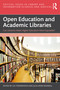 Open Education and Academic Libraries (Can Libraries Make Higher Education More Equitable?) by Lily Todorinova, Julia Anne Maxwell, 9781041051787