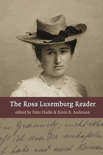 The Rosa Luxemburg Reader by Peter Hudis, Kevin B.  Anderson, 9781583671047