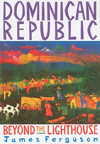Dominican Republic: Beyond Light by James Ferguson, 9780853458531