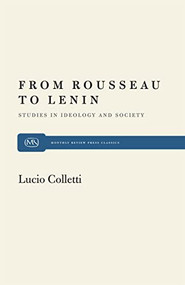 From Rousseau to Lenin by Lucio Colletti, 9780853453505