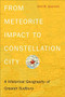 From Meteorite Impact to Constellation City (A Historical Geography of Greater Sudbury) by Oiva W. Saarinen, 9781554588374