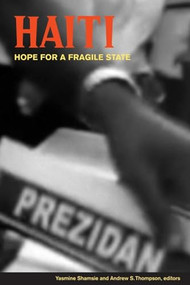Haiti (Hope for a Fragile State) by Yasmine Shamsie, Andrew S. Thompson, 9780889205109