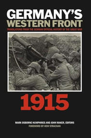 Germany's Western Front: 1915 (Translations from the German Official History of the Great War) by Mark Humphries, John Maker, Mark Osborne Humphries, 9781554580514