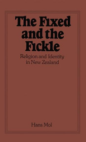 The Fixed and the Fickle (Religion and Identity in New Zealand) by Hans Mol, 9781554585557