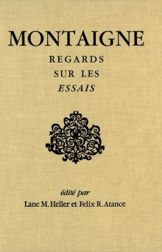 Montaigne (Regards sur les Essais) (French Edition) by Lane Heller, Felix Atance, 9781554584895
