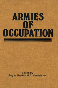 Armies of Occupation by Roy A. Prete, A. Hamish Ion, 9781554585717