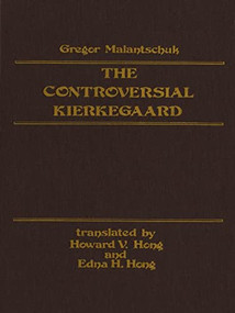 Controversial Kierkegaard by Gregor Malantschuk, Howard Hong, Edna Hong, 9781554585236