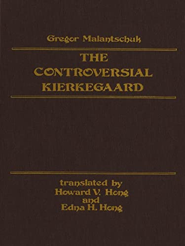 Controversial Kierkegaard by Gregor Malantschuk, Howard Hong, Edna Hong, 9781554585236