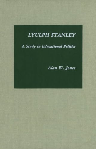 Lyulph Stanley (A Study in Educational Politics) by Alan W. Jones, 9781554585069