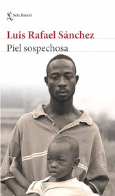 Piel sospechosa (Ensayos) / Suspicious Skin (Essays) (Spanish Edition) by Luis Rafael Sánchez, 9786073928182