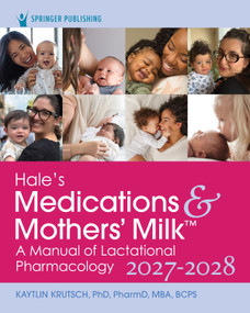 Hale's Medications & Mothers' Milk 2027-2028 by Kaytlin Krutsch, 9780826178428