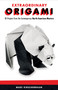 Extraordinary Origami (20 Projects from Contemporary North American Masters) by Marc Kirschenbaum, 9781565239494