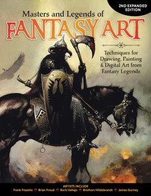 Masters and Legends of Fantasy Art, 2nd Expanded Edition (Techniques for Drawing, Painting & Digital Art from Fantasy Legends) by Editors of ImagineFX Magazine, 9781565239500