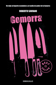 Gomorra: Un viaje al imperio económico y al sueño de poder de la Camorra / Gomorrah: A Personal Journey into the Violent International E.. (Spanish Edition) by Roberto Saviano, 9788483468463