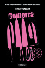 Gomorra: Un viaje al imperio económico y al sueño de poder de la Camorra / Gomorrah: A Personal Journey into the Violent International E.. (Spanish Edition) by Roberto Saviano, 9788483468463