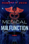 Medical Malfunction (A Novel) by Robert T. Zeck, 9798886455601
