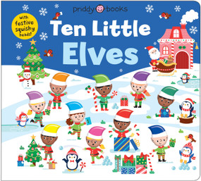Ten Little Elves (Little Squishies) by Priddy Books, 9781684495344
