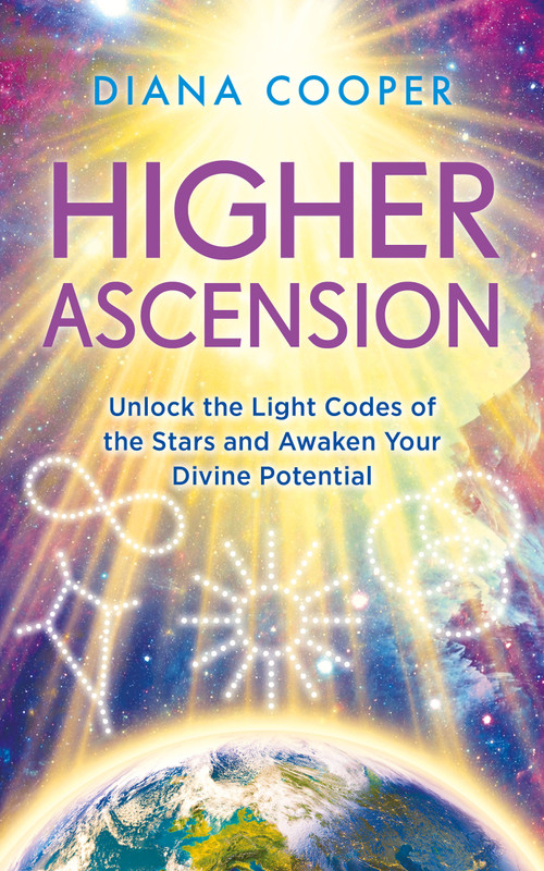 Higher Ascension (Unlock the Light Codes of the Stars and Awaken Your Divine Potential) by Diana Cooper, 9798318605994