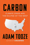 Carbon (Climate Crisis and the Eclipse of the West) by Adam Tooze, 9781984882127