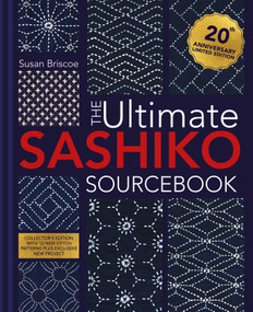 The Ultimate Sashiko Sourcebook Updated Edition (Includes 12 new stitch patterns plus exclusive new project) by Susan Briscoe, 9781446319086
