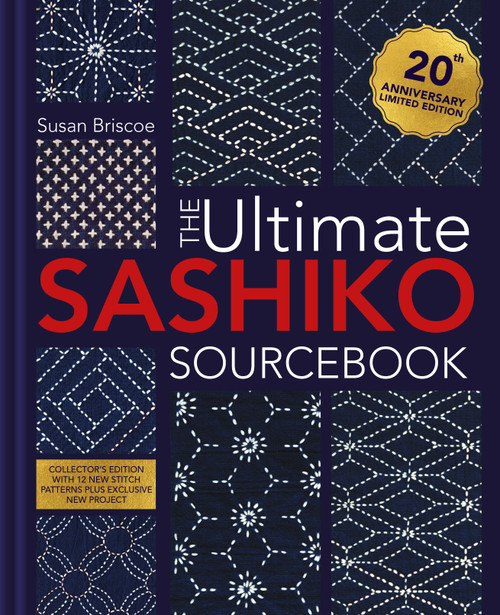 The Ultimate Sashiko Sourcebook Updated Edition (Includes 12 new stitch patterns plus exclusive new project) by Susan Briscoe, 9781446319086