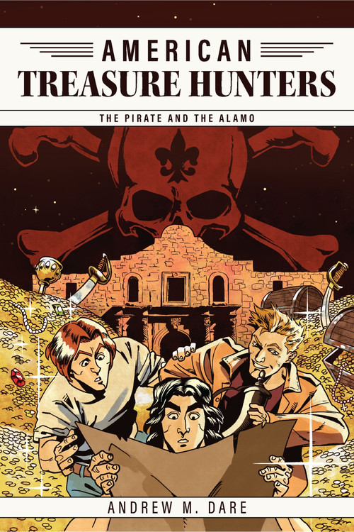 The Pirate and the Alamo by Andrew M. Dare, 9798901160886