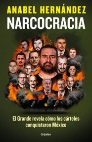 Narcocracia / Narcocracy (Spanish Edition) by Anabel Hernández, 9798890989710