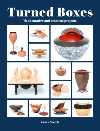 Turned Boxes (18 Decorative and Practical Projects) by Andrew Potocnik, 9781784947460