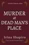 Murder at Dead Man's Place by Irina Shapiro, 9781837006793