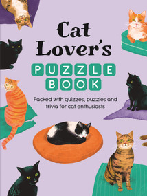 Cat Lover's Puzzle Book (Packed with quizzes, puzzles, and trivia for cat enthusiasts) by Michael O'Mara Books, 9781789299472