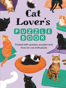 Cat Lover's Puzzle Book (Packed with quizzes, puzzles, and trivia for cat enthusiasts) by Michael O'Mara Books, 9781789299472