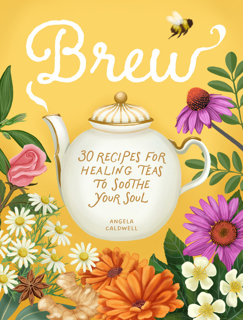 Brew (30 recipes for healing teas to soothe your soul.) by Angela Caldwell, 9781446318447