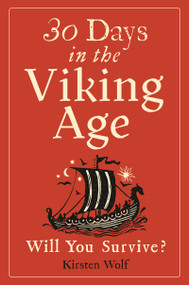 30 Days in the Viking Age (Will You Survive?) by Kirsten Wolf, 9781807710149