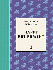 One-Minute Wisdom: Happy Retirement by Michael O'Mara Books, 9781789299465