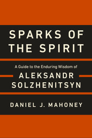 Sparks of the Spirit by Daniel J. Mahoney, 9781967613373
