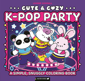 Cute & Cozy: K-Pop Party (A Simple, Snuggly Coloring Book) by Leanne Daphne, 9781837252589