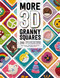 More 3D Granny Squares (100 crochet patterns for pop-up granny squares) by Editors of David & Charles, 9781446318911