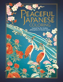 Peaceful Japanese Coloring (Inspired by the timeless philosophies of Ancient Japan) by LOM ART, 9781915751874