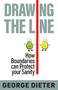 Drawing the Line (How Boundaries Can Protect Your Sanity) by George Dieter, 9781923011328