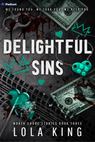 Delightful Sins (A Dark Romance) by Lola King, 9798347062881