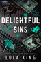 Delightful Sins (A Dark Romance) by Lola King, 9798347062881