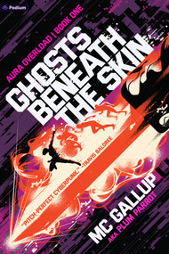 Ghosts Beneath the Skin (A Cyberpunk LitRPG) by MC Gallup, Plum Parrot, 9798347061174