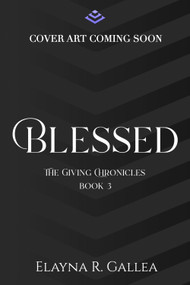 Blessed (An Epic Romantasy) by Elayna R. Gallea, 9798347021772