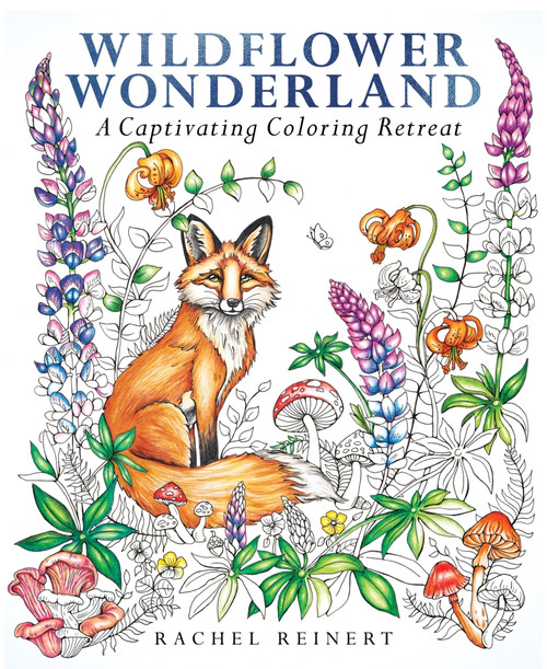 Wildflower Wonderland (Book 6 of the Coloring Wonderland series) (A Captivating Coloring Retreat) by Rachel Reinert, 9781684621330